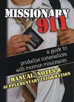 Missionary 911: A Guide to Productive Conversations with Mormon Missionaries Manual