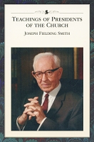 Teachings of Presidents of the Church: Joseph Fielding Smith