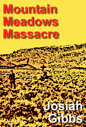 Mountain Meadows Massacre by Josiah F. Gibbs